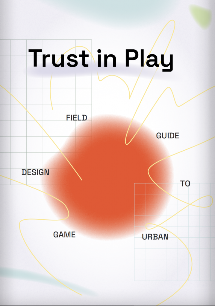 Trust In Play: Field Guide to Urban Game Design